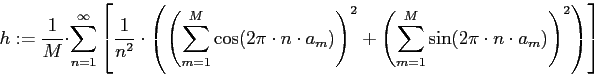 h := 1/M * SUM n=1..inf [1/n^2 * ((SUM m=1..M cos(2pi*n*a[m]))^2 + (SUM m=1..M sin(2pi*n*a[m]))^2]