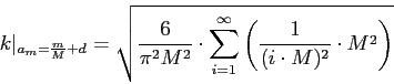 k|a[m]=m/M+d = sqrt((6 / pi^2 / M^2) * SUM i=1..inf (1/(i*M)^2 * M^2))
