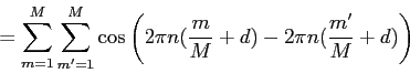 = SUM m=1..M SUM m'=1..M cos(2*pi*n*(m/M+d) - 2*pi*n*(m'/M+d))