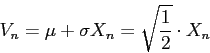 V[n] := mu + sigma*X[n] = sqrt(1/2) * X[n]